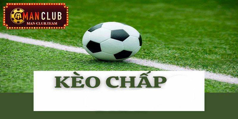 Kèo chấp là gì đang được nhiều bet thủ lựa chọn